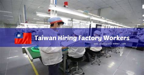 Juan Smart now Hiring Factory Workers bound to Taiwan .